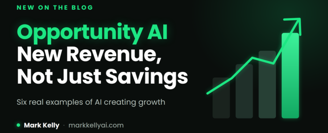 Opportunity AI blog graphic: New Revenue, Not Just Savings, with a rising green bar chart and upward arrow — Mark Kelly
