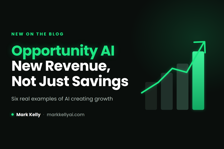 Opportunity AI blog graphic: New Revenue, Not Just Savings, with a rising green bar chart and upward arrow — Mark Kelly