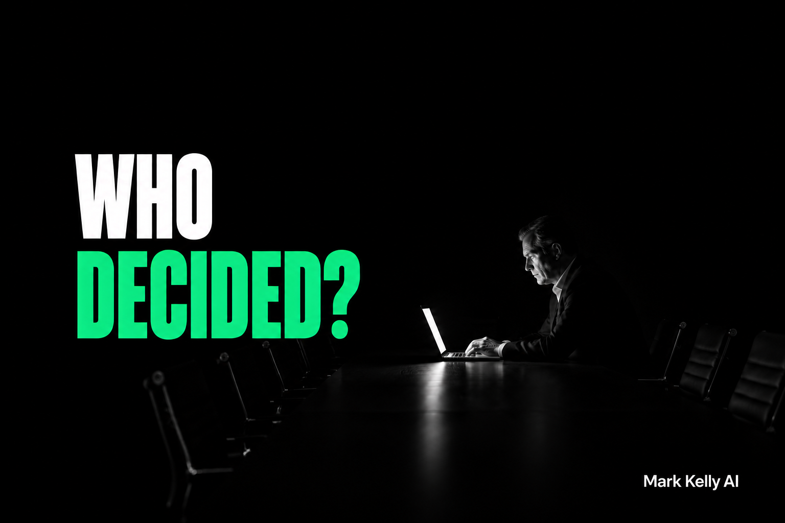 An executive sits alone at a dark boardroom table beside the words “Who Decided?”, highlighting accountability for AI-assisted decisions.